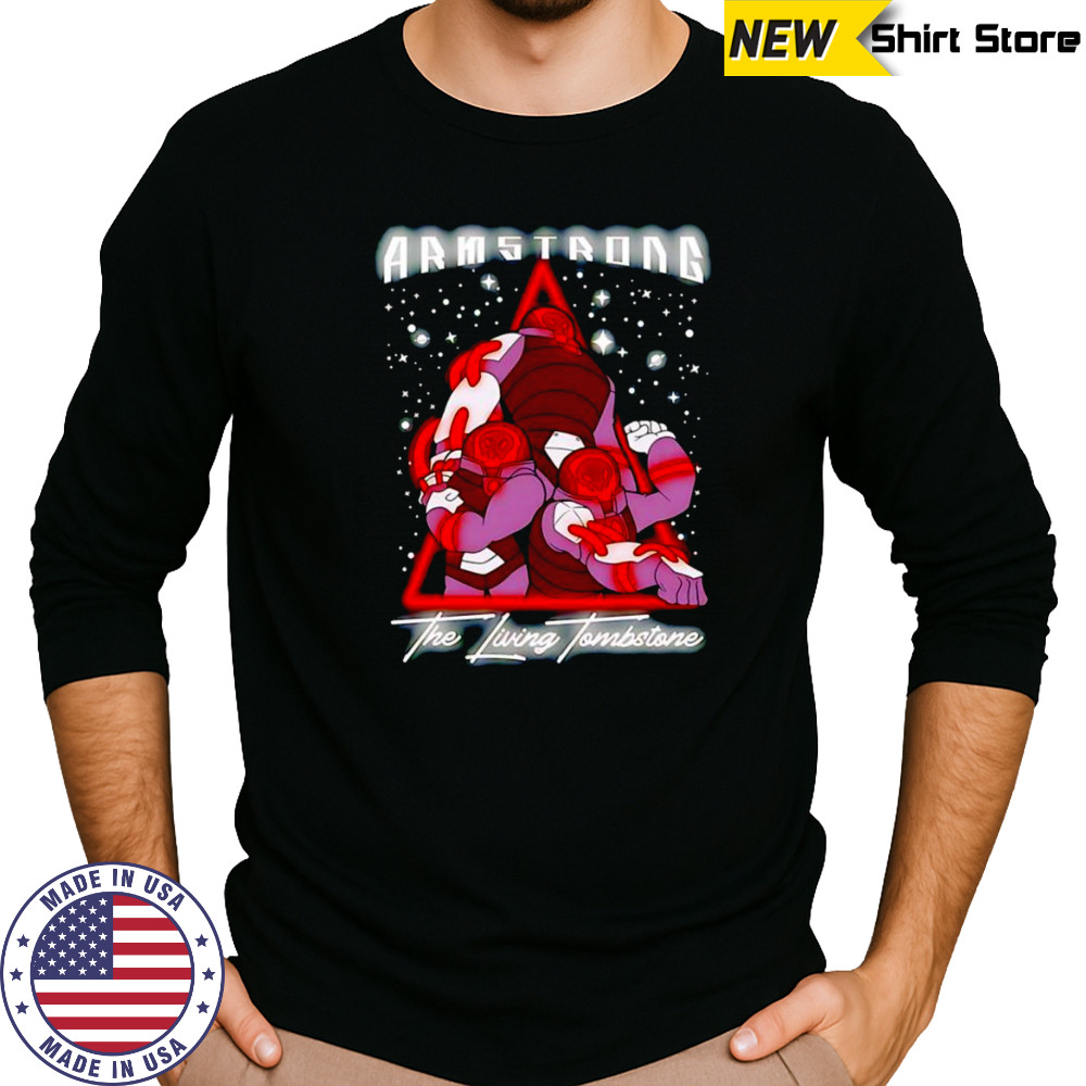 Armstrong the living tomstone shirt Long Sleeved