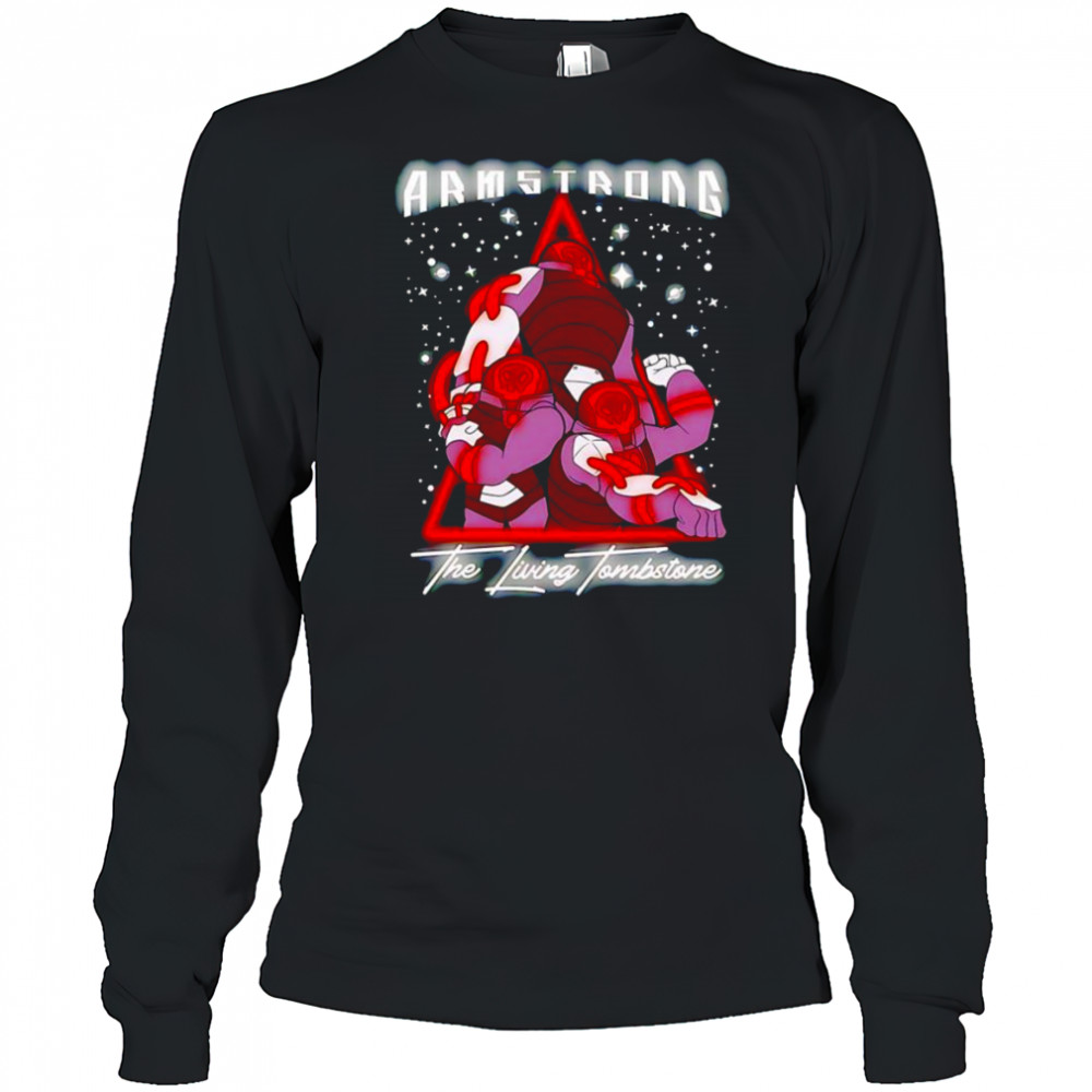 Armstrong the living tomstone shirt Long Sleeved