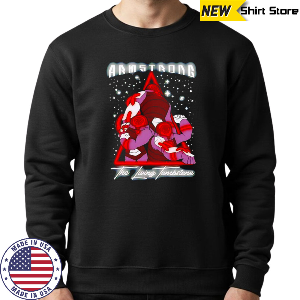 Armstrong the living tomstone shirt Hoodie
