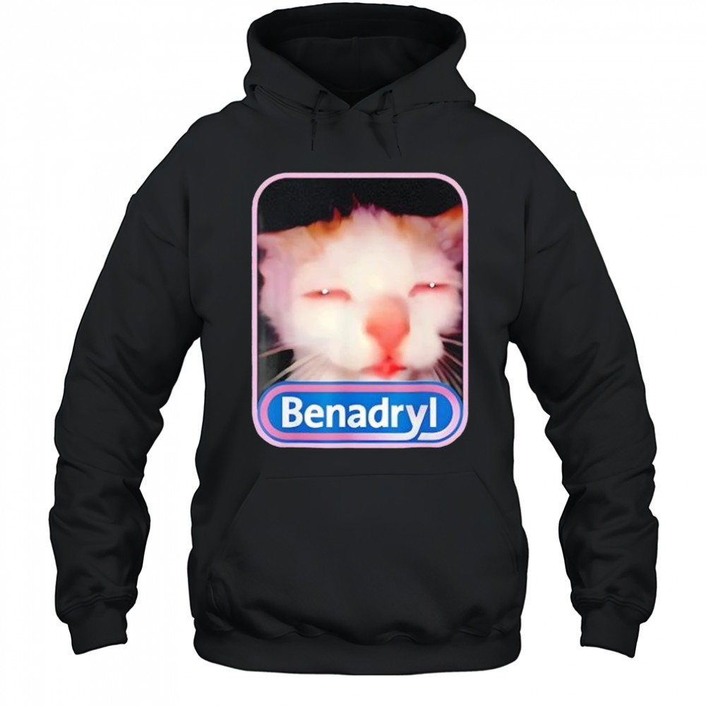 Benadryl Meme Cat Viral Graphic Shirt Hoodie