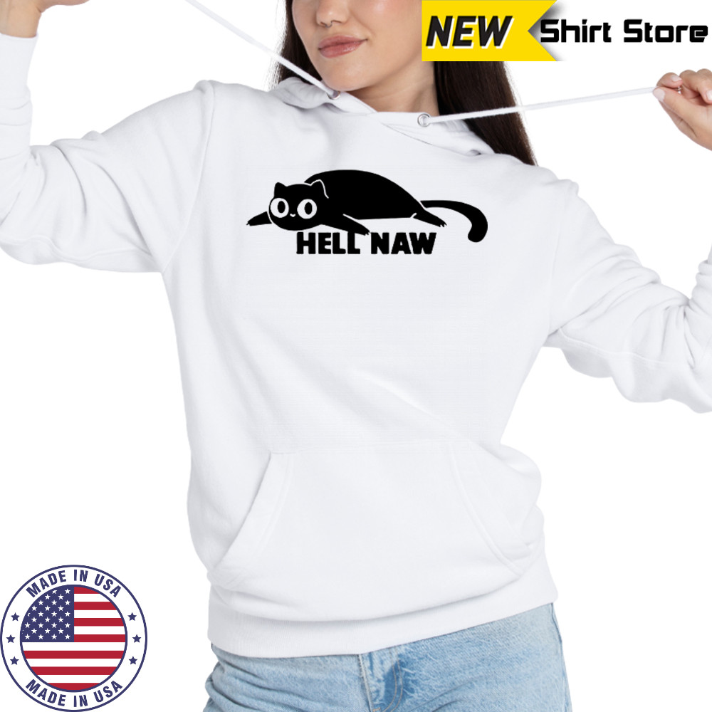 Cat Hell Naw T-Shirt Sweatshirt