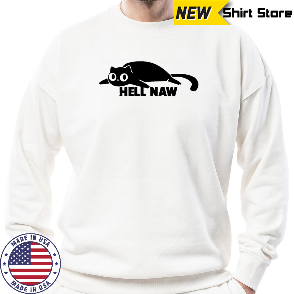 Cat Hell Naw T-Shirt Hoodie