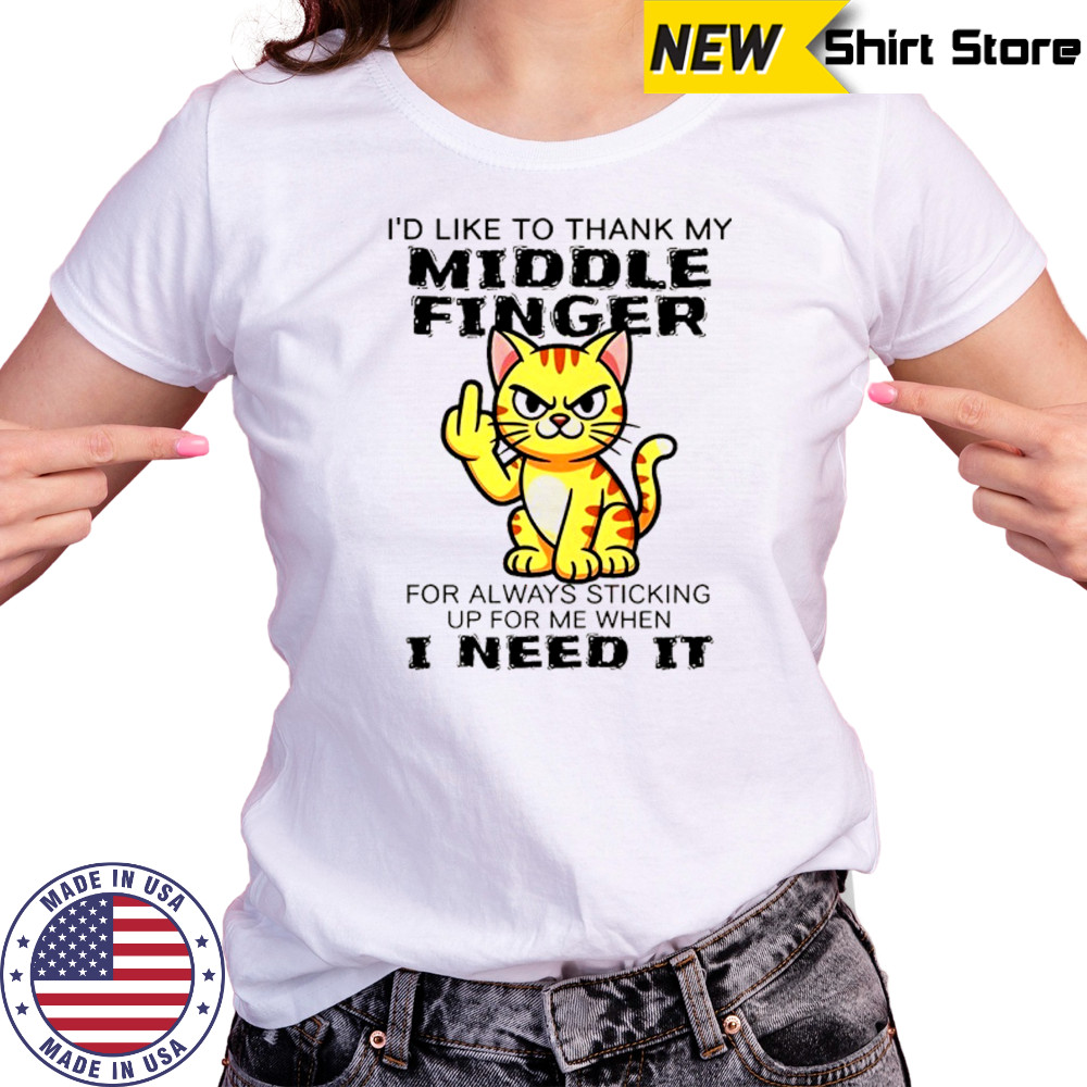 Cat I’d like to thank my middle finger for always sticking up for me when I need it shirt Women's T-shirt