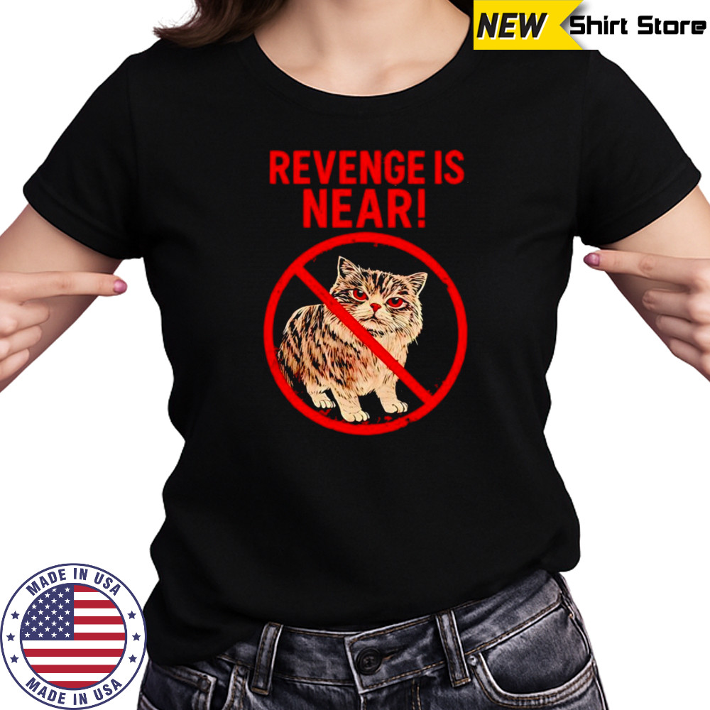Cat revenge is near shirt Women's T-shirt