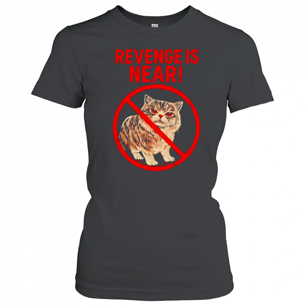 Cat revenge is near shirt Women's T-shirt