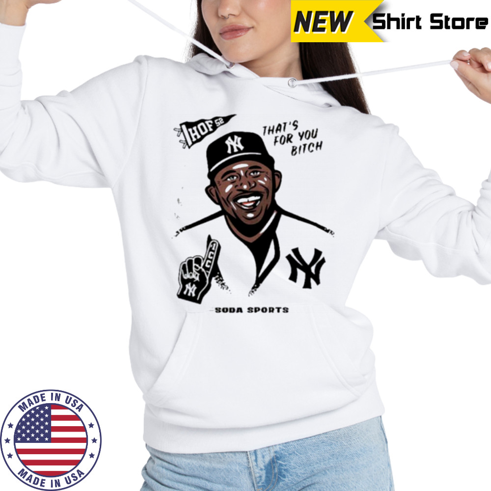 CC Sabathia HOF 52 That’s For You Btich Soda Sports New York Yankees Legend T shirts Sweatshirt