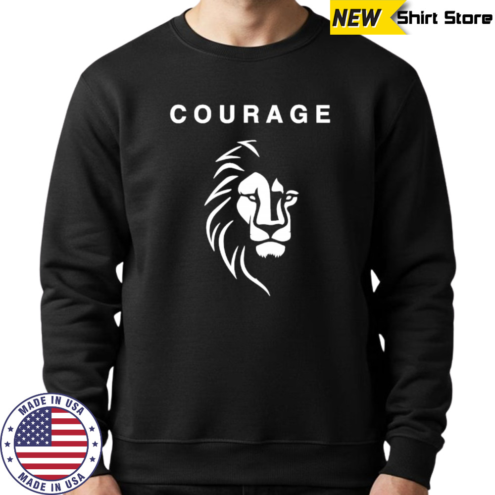 Courage Lion shirt Hoodie