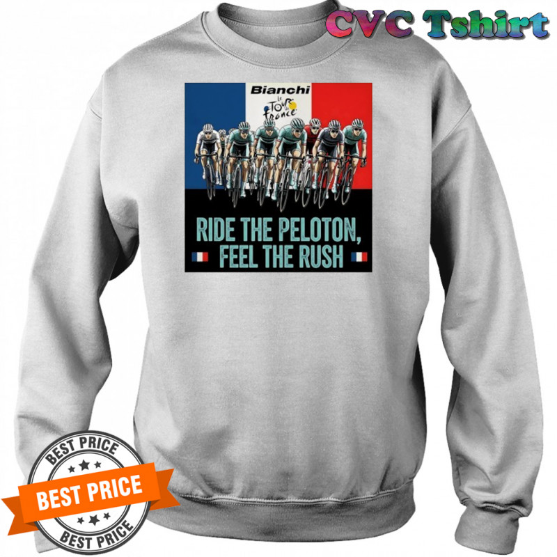Cycling Tour de France ride the feel the rush shirt Sweatshirt