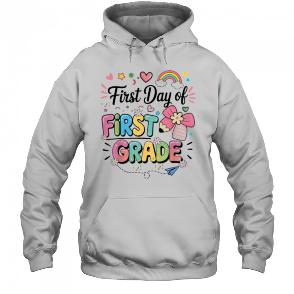 First Day Of First Grade Back To School Teacher Girls Shirt Hoodie