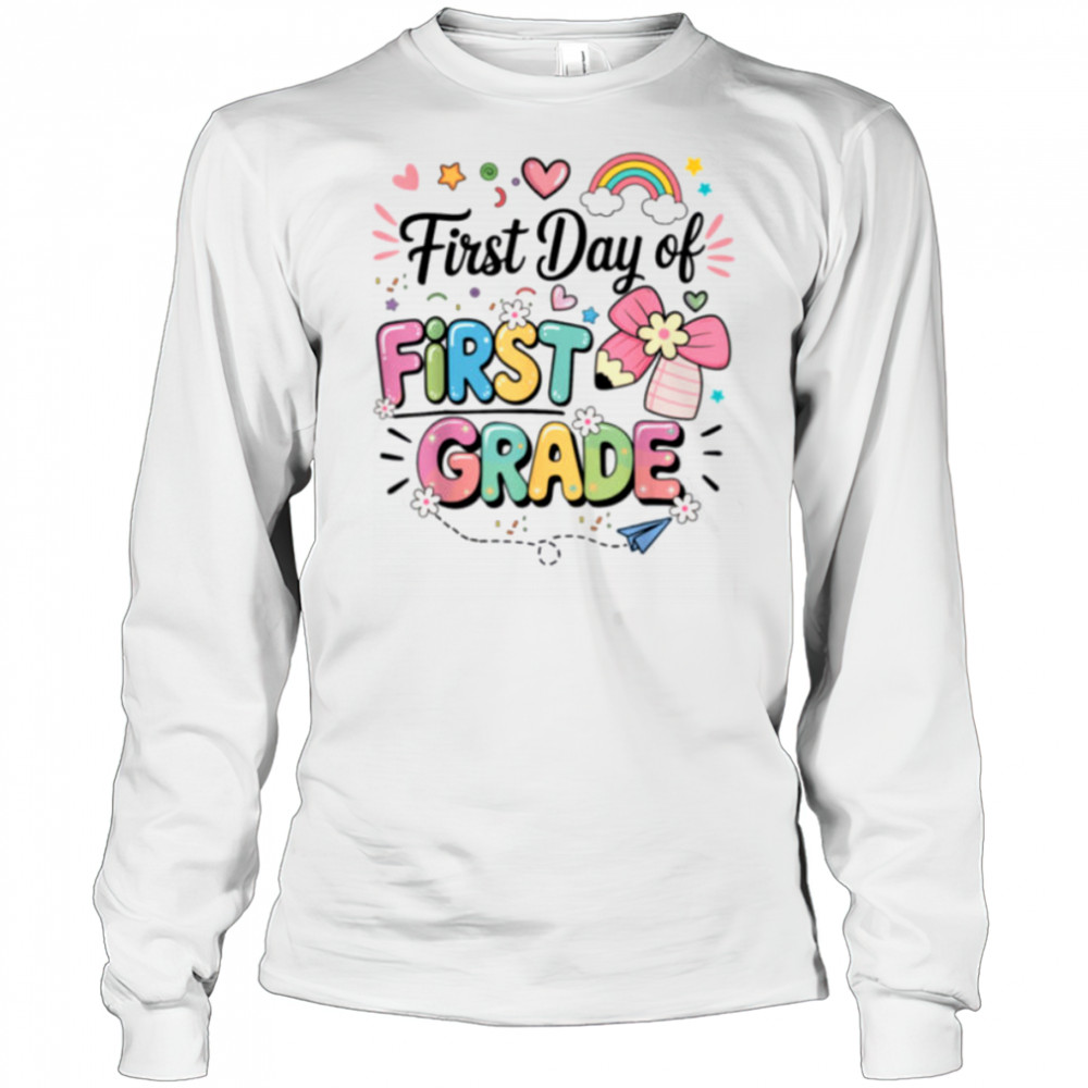 First Day Of First Grade Back To School Teacher Girls Shirt Long Sleeved