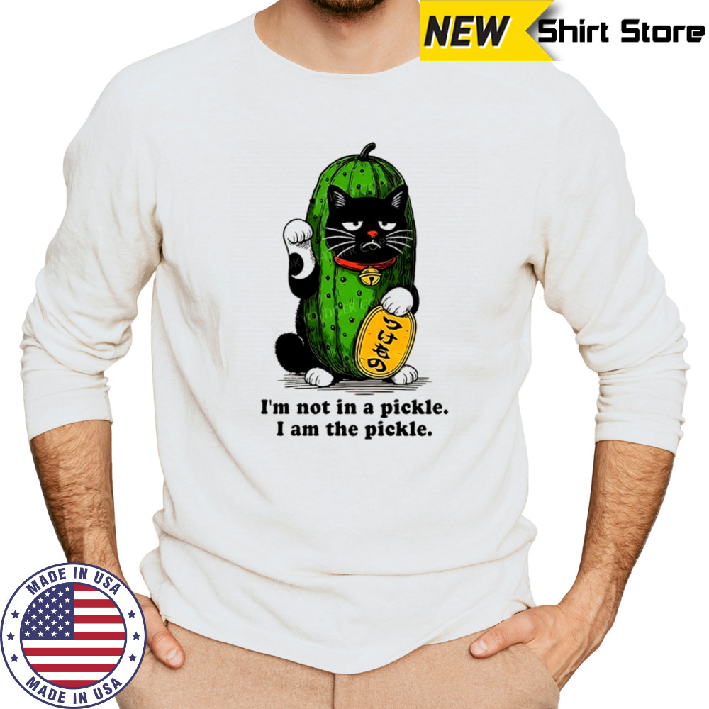 Funny pickle lucky cat I’m not in a pickle I am the pickle shirt Long Sleeved