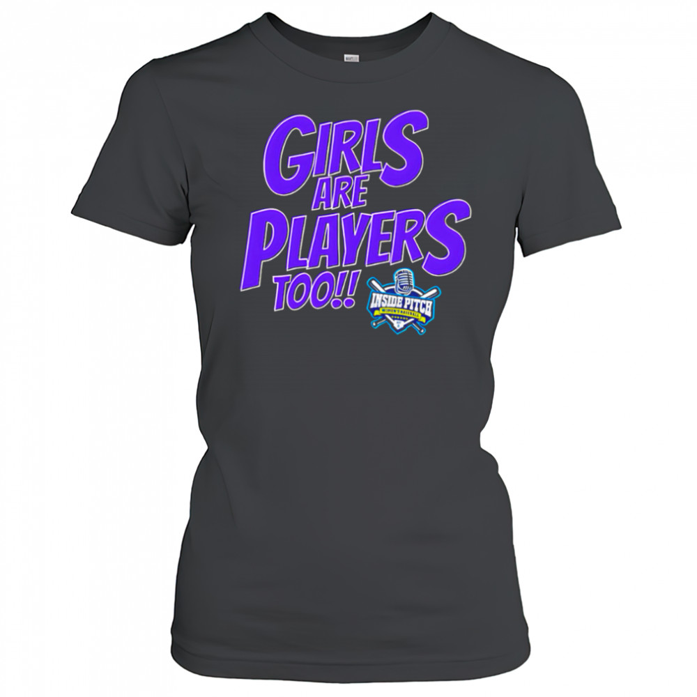 Girls Are Players Too Women’s Baseball The Inside Pitch shirt Women's T-shirt