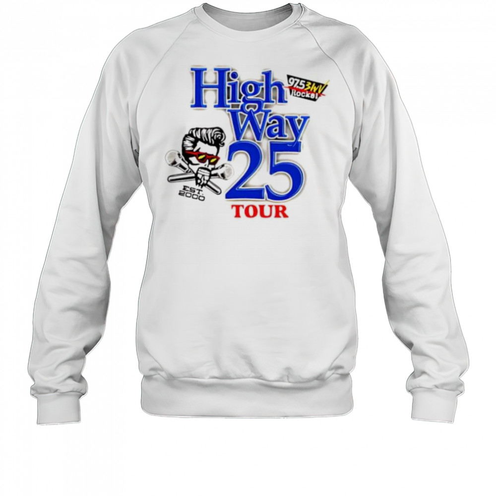 Highway 25 Tour shirt Sweatshirt