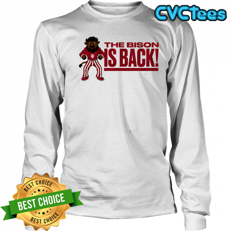 Hoosier The Bison is back shirt Long Sleeved
