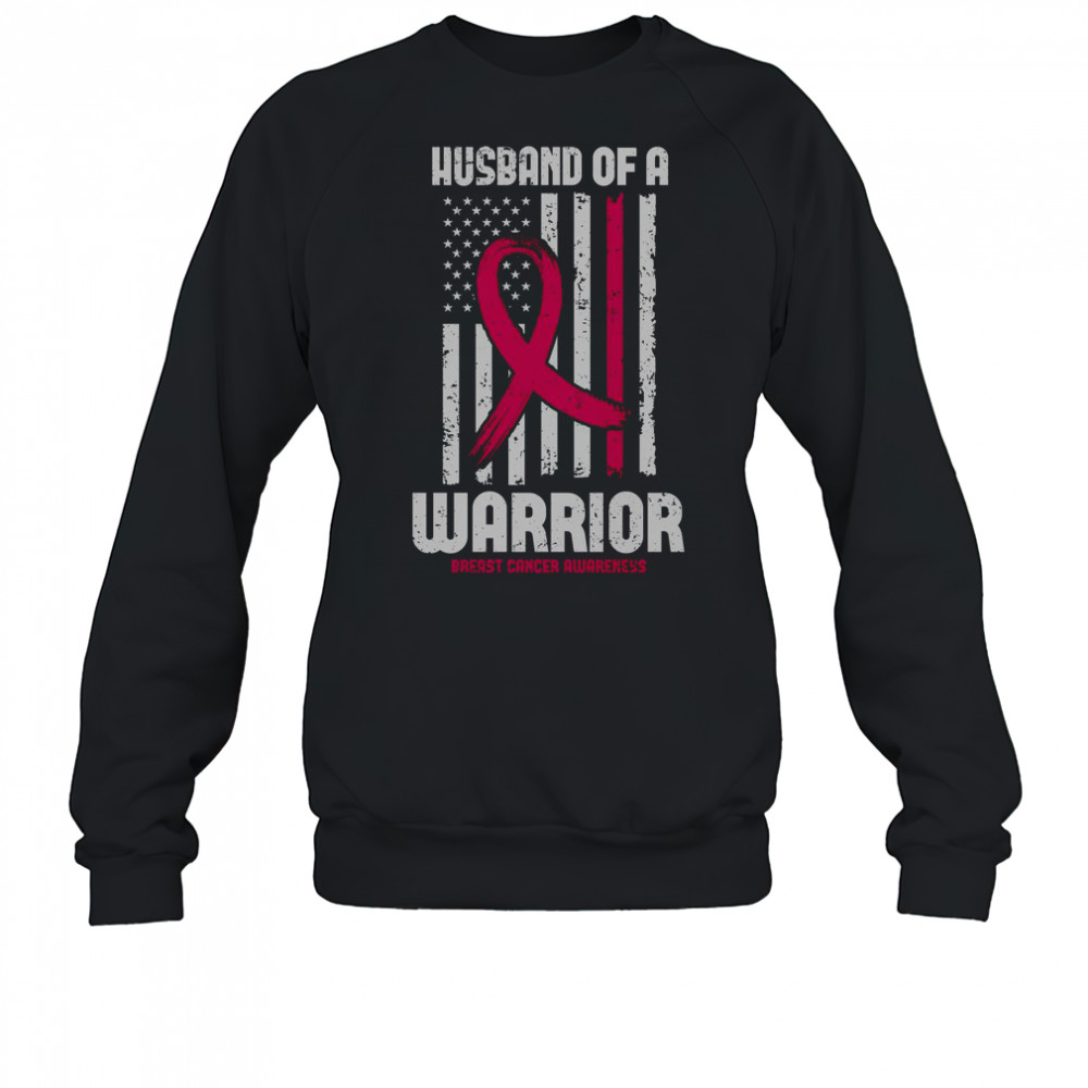 Husband Of A Warrior American Flag Breast Cancer Awareness T-Shirt Sweatshirt