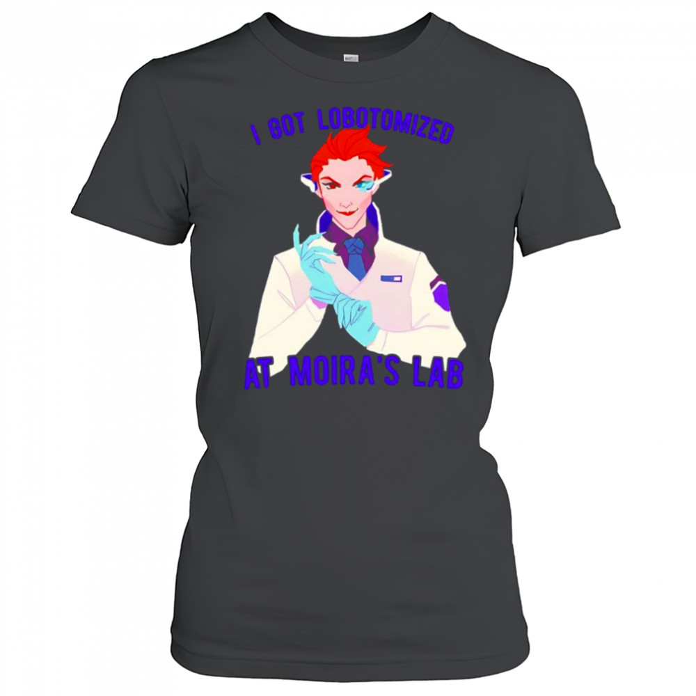 I got lobotomized at Moira’s lab shirt Women's T-shirt