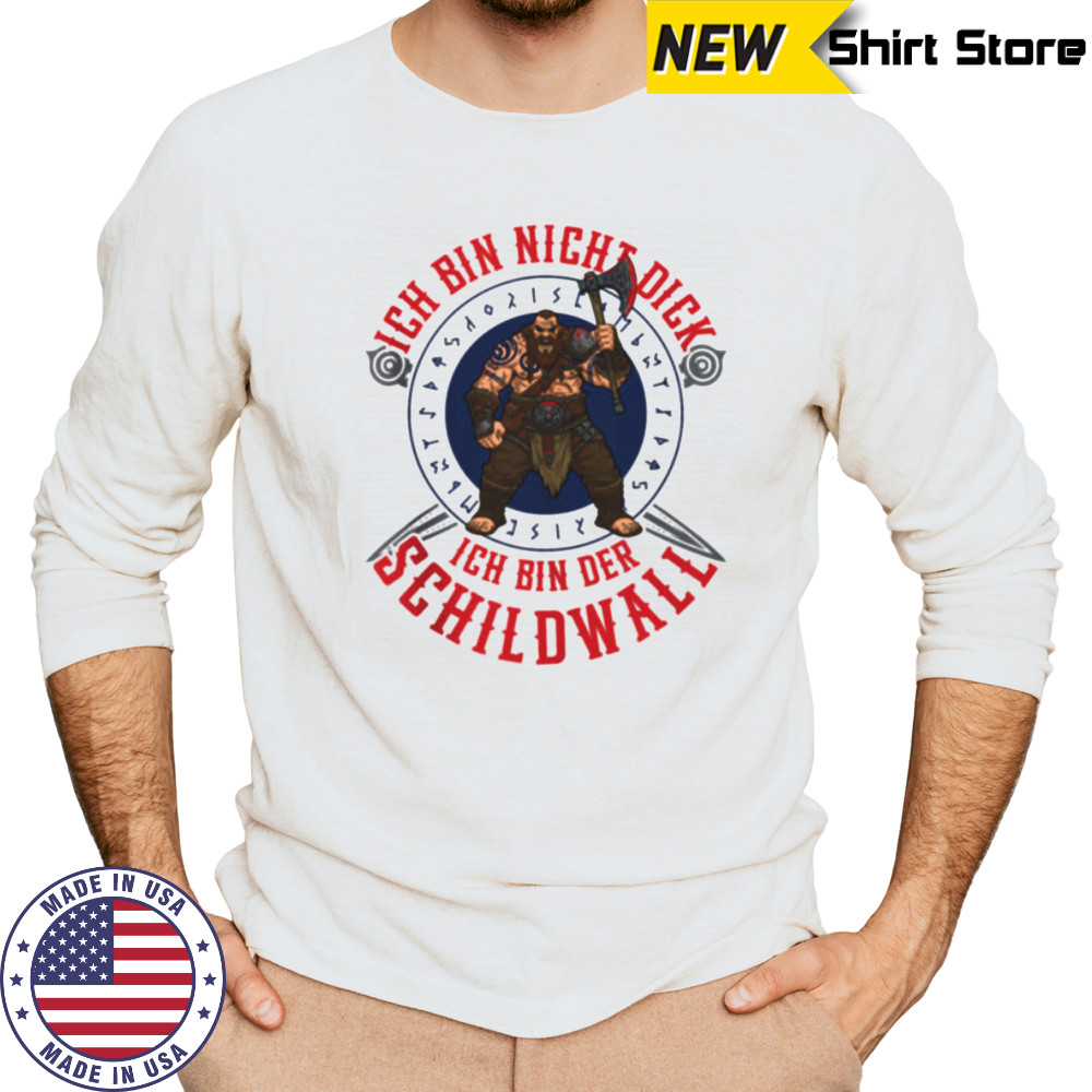 Ich Bin Nicht Dick Ich Bin Der Schildwall Viking Design Shirt Long Sleeved