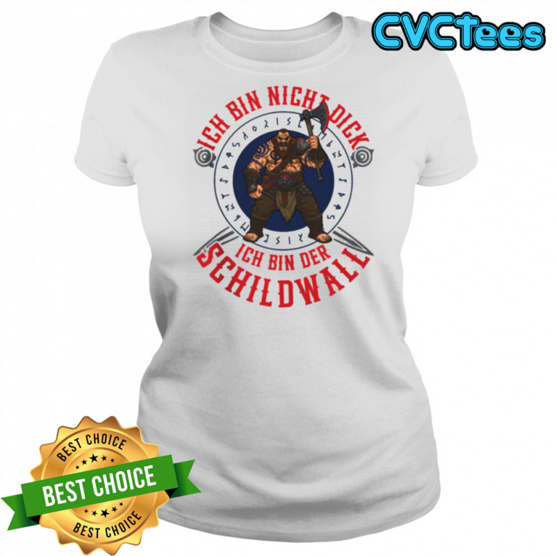 Ich Bin Nicht Dick Ich Bin Der Schildwall Viking Design Shirt Women's T-shirt