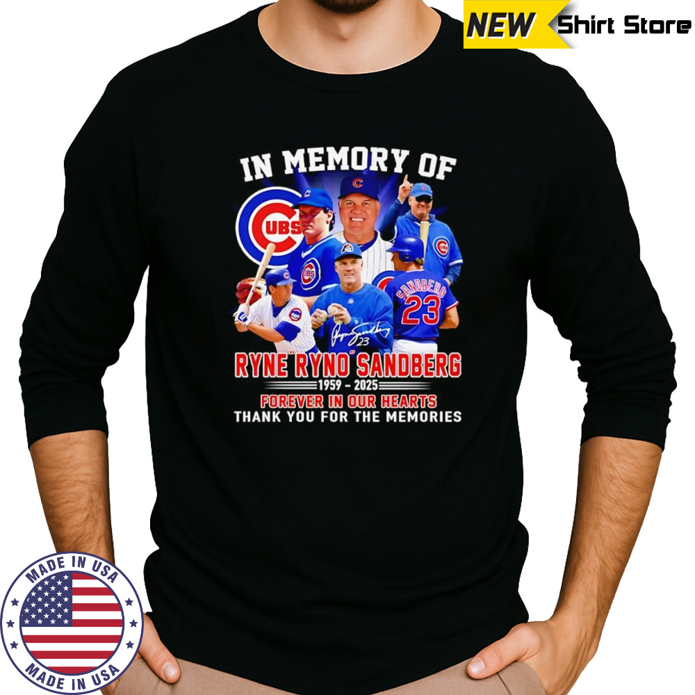 In memory of Ryne Ryno Sandberg 1959 2025 forever in our hearts thank you for the memories shirt Long Sleeved