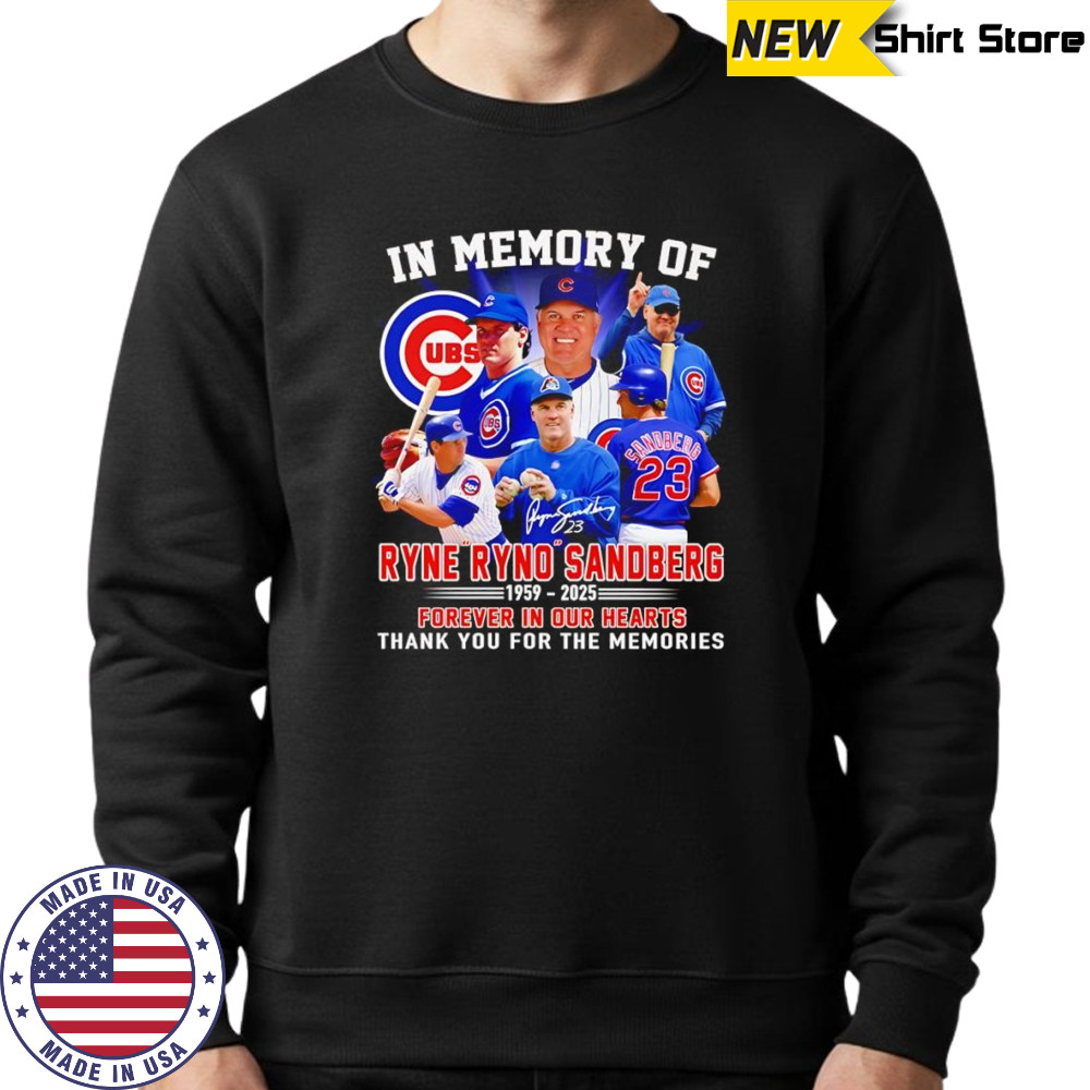 In memory of Ryne Ryno Sandberg 1959 2025 forever in our hearts thank you for the memories shirt Hoodie