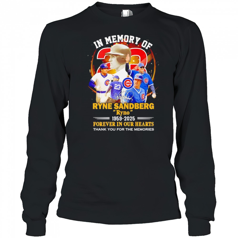 In memory of Ryne Sandberg 1959 2025 forever in our hearts shirt Long Sleeved