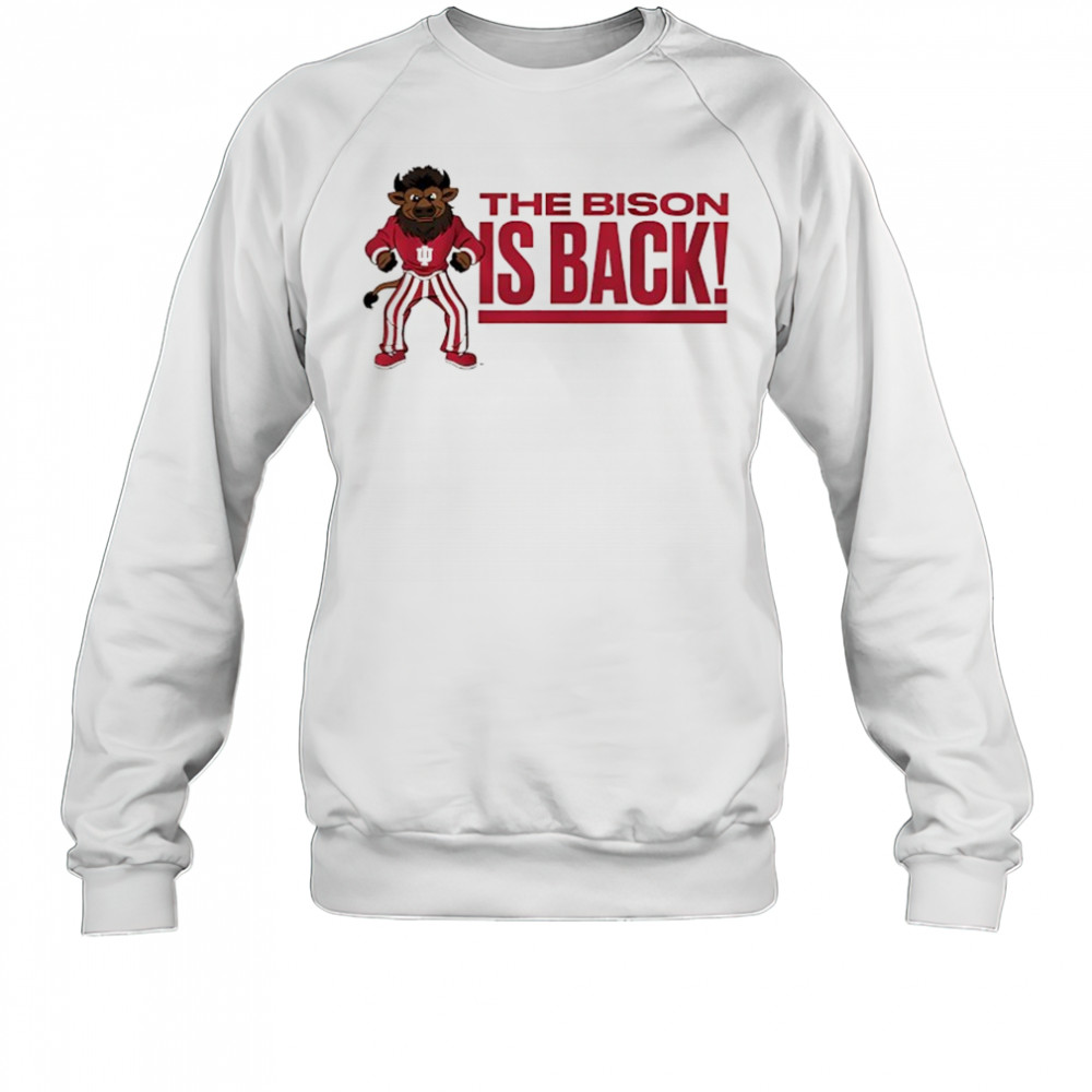 Indiana Hoosiers the Bison is back shirt Sweatshirt