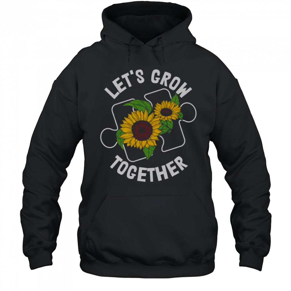 Let’s Grow Together Sunflower Puzzle Piece Autism Awareness T-Shirt Hoodie
