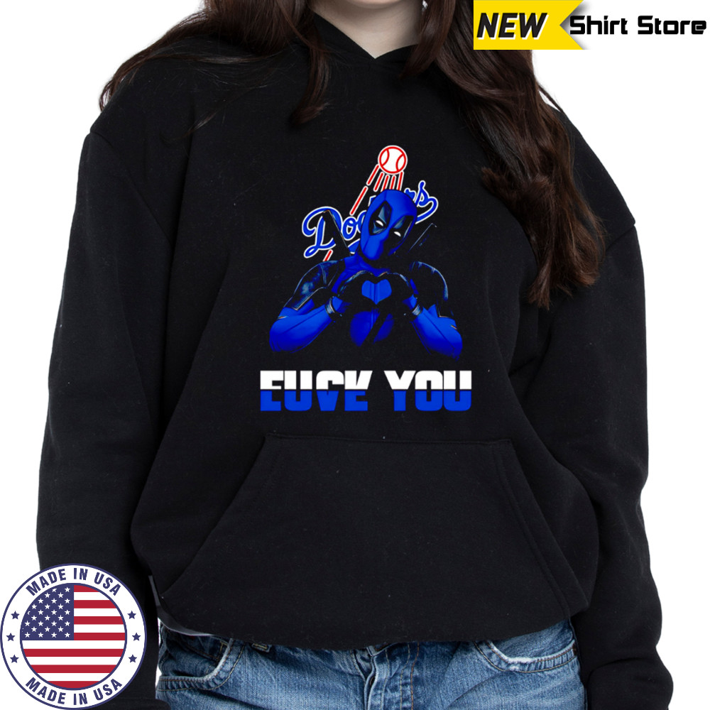 Los Angeles Dodgers Deadpool Love You Fuck You Baseball shirt Sweatshirt