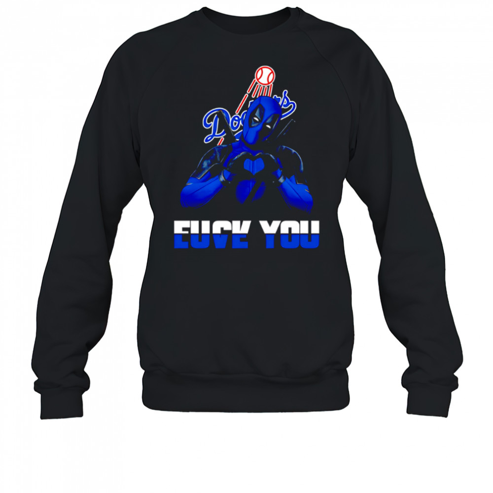 Los Angeles Dodgers Deadpool Love You Fuck You Baseball shirt Sweatshirt