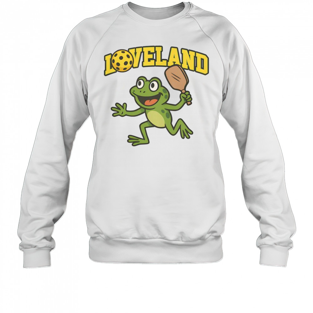 Loveland Frog Pickleball T-Shirt Sweatshirt
