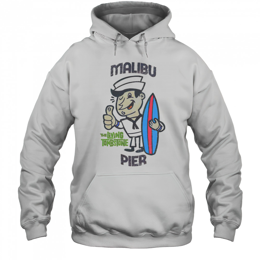 Malibu Pier The Living Tombstone shirt Hoodie