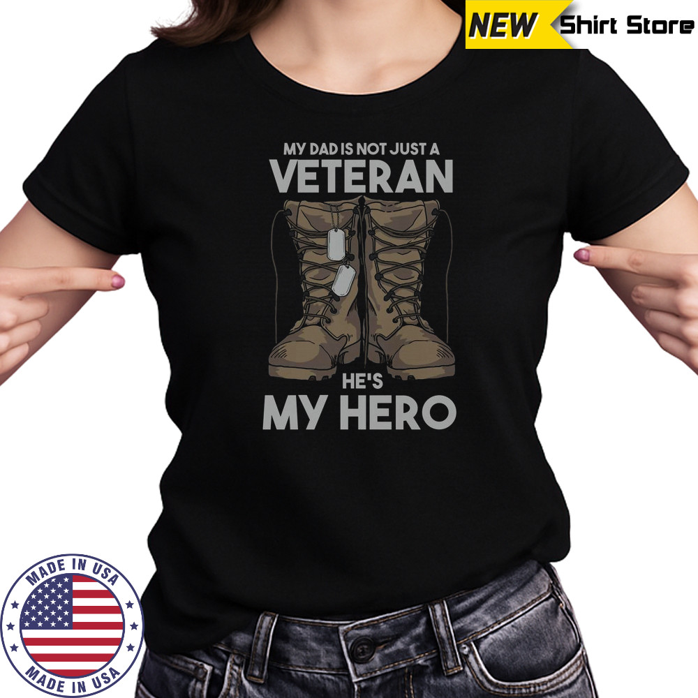 My Dad Is Not Just A Veteran He’s My Hero T-Shirt Women's T-shirt