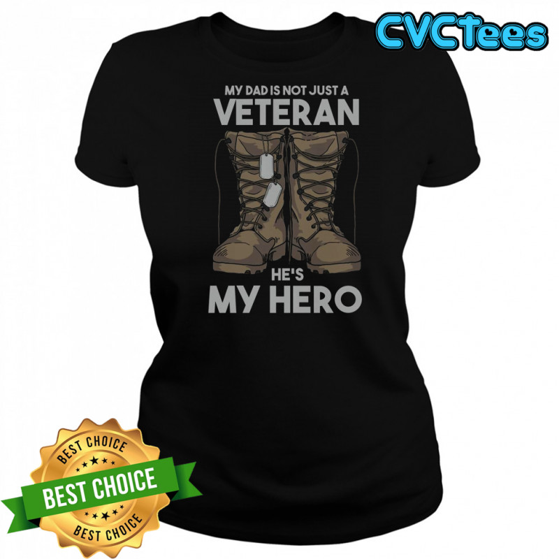 My Dad Is Not Just A Veteran He’s My Hero T-Shirt Women's T-shirt