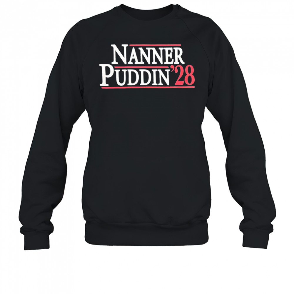 Nanner Puddin 28 shirt Sweatshirt