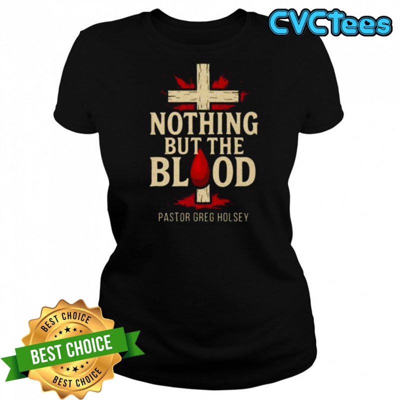 Nothing But The Blood Shirt Women's T-shirt