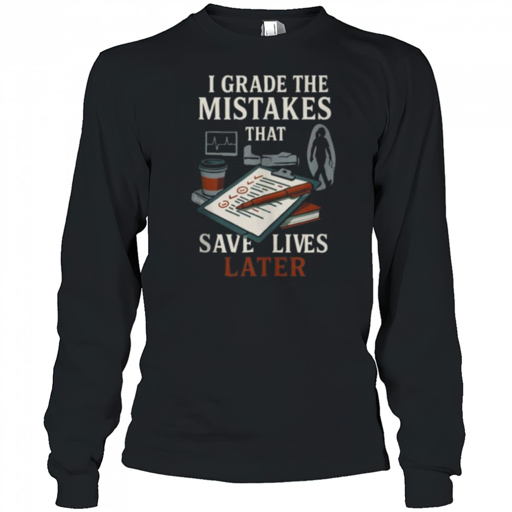 Nursing Professor Grading Quote For Clinical Instructors Shirt Long Sleeved