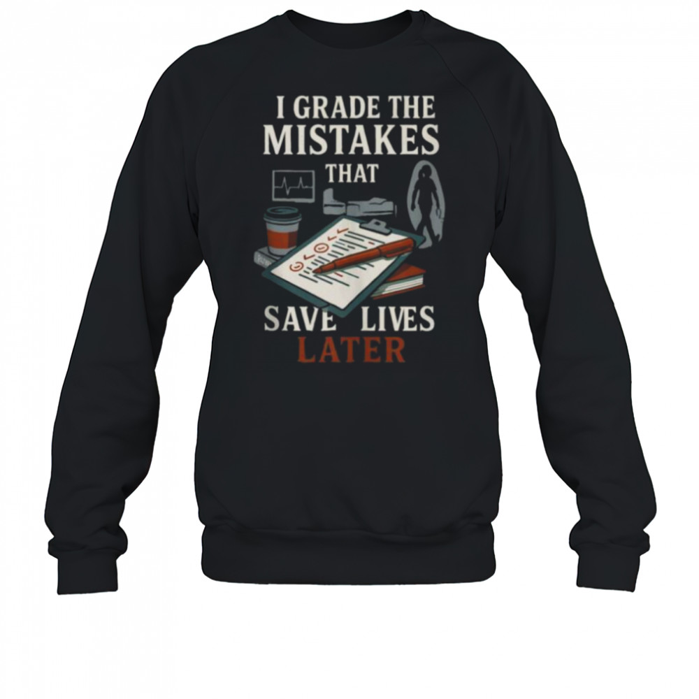 Nursing Professor Grading Quote For Clinical Instructors Shirt Sweatshirt