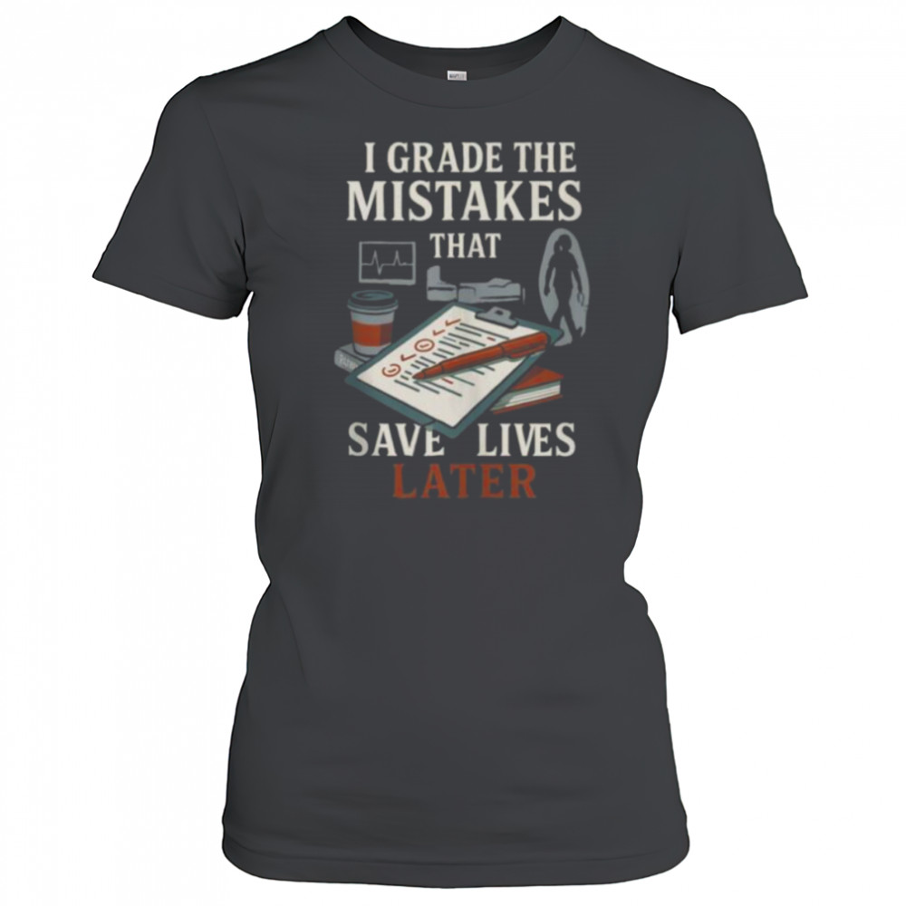 Nursing Professor Grading Quote For Clinical Instructors Shirt Women's T-shirt