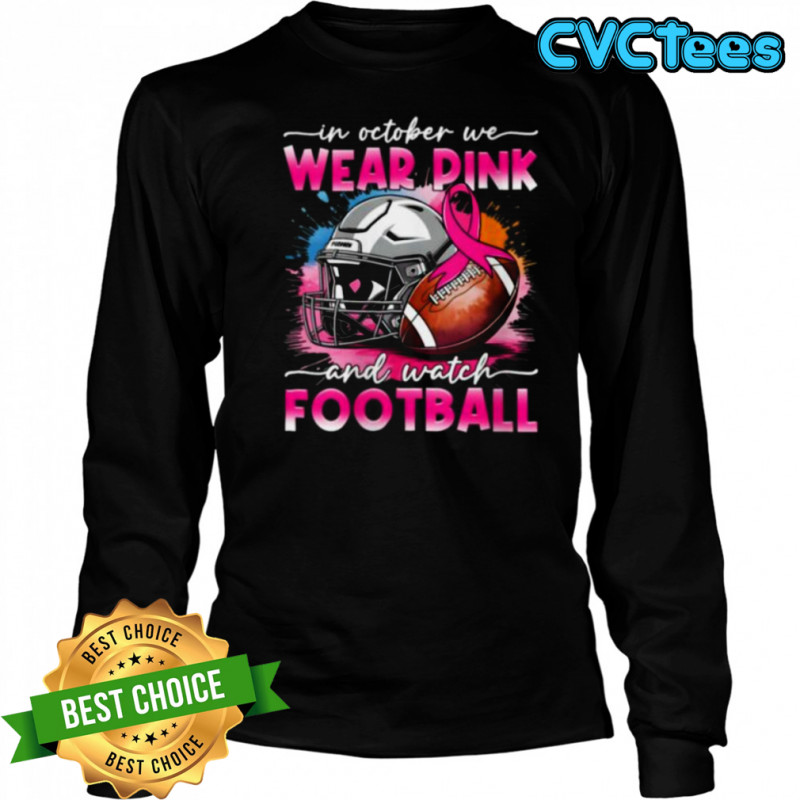 October Wear Pink Watch Football Breast Cancer Awareness Shirt Long Sleeved