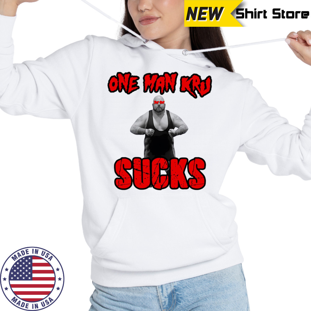 One Man Kru Sucks shirt Sweatshirt