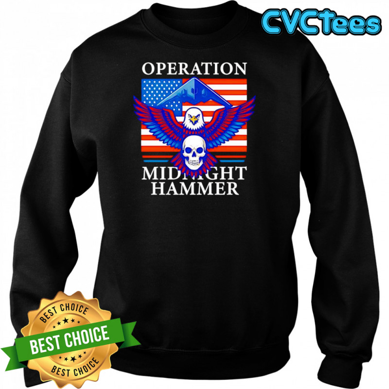 Operation midnight hammer eagle American flag shirt Sweatshirt