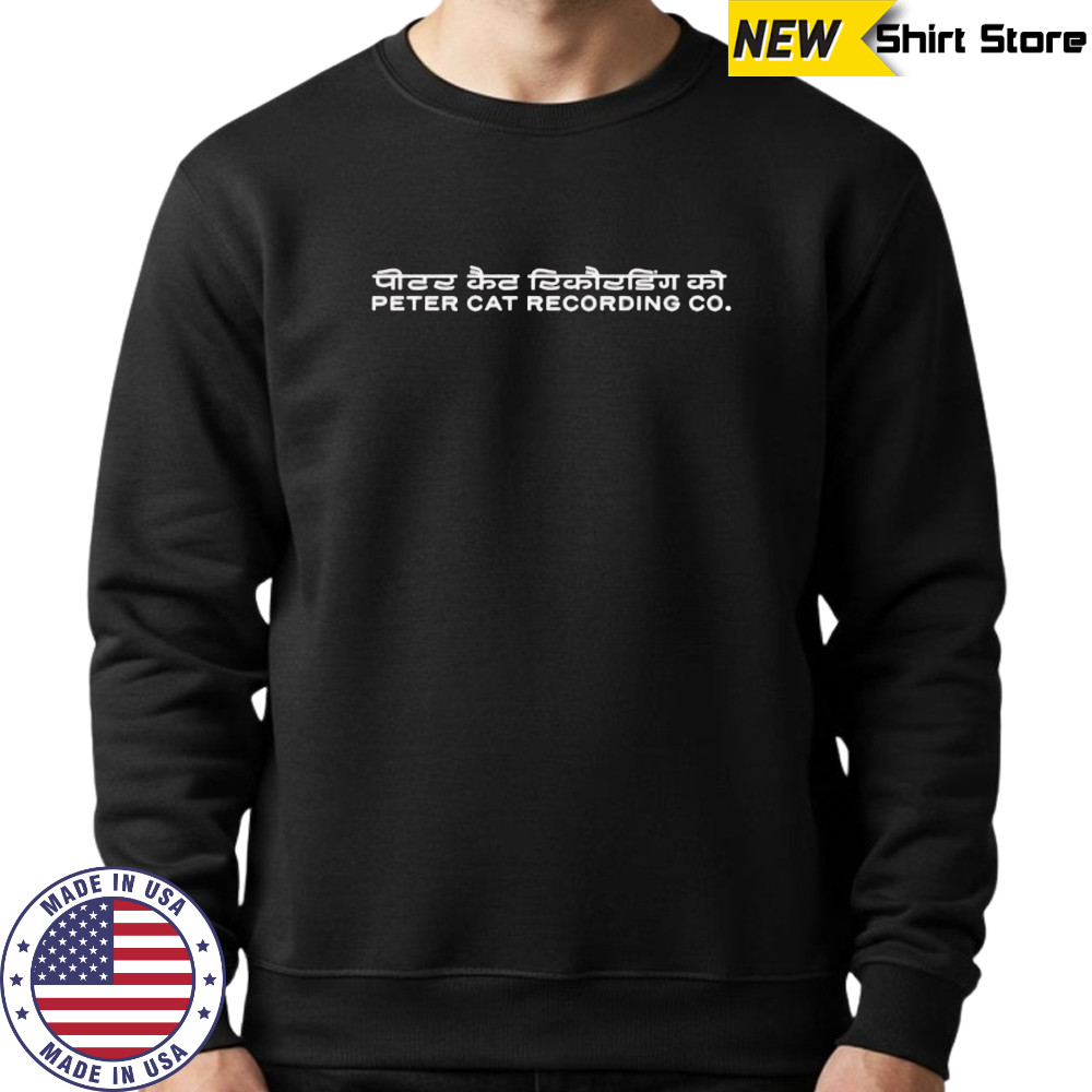 Peter Cat Recording Co shirt Hoodie