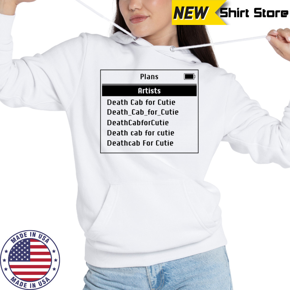 Plans Artists Death Cab For Cutie shirt Sweatshirt