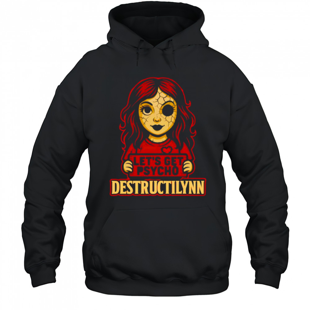 Psychotic Messengers Destructilynn shirt Hoodie
