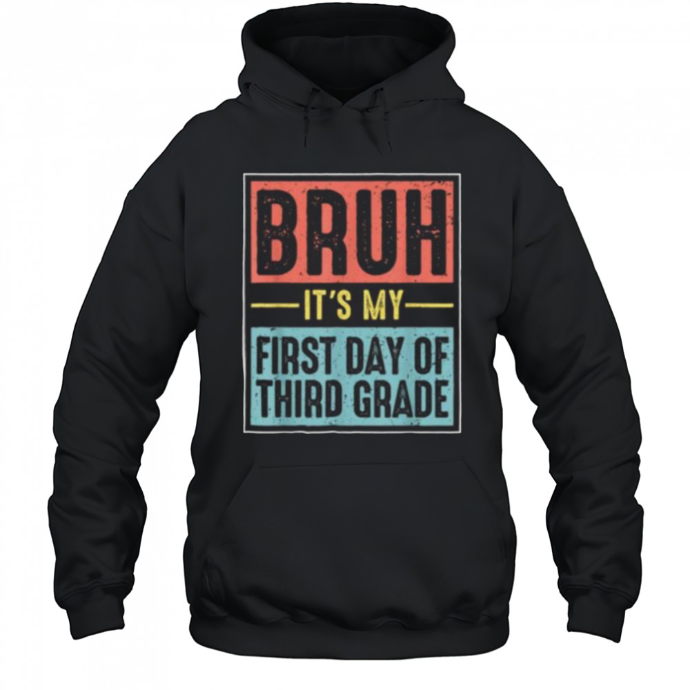 Retro Bruh Its My First Day Of 3rd Grade Back To School Shirt Hoodie