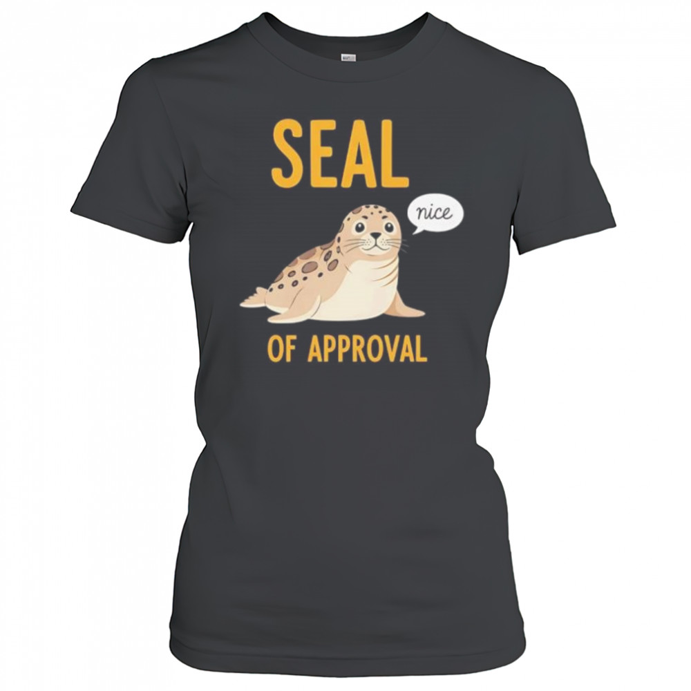 Seal of Approval nice shirt Women's T-shirt