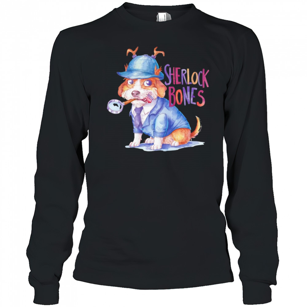 Sherlock bones Detective Dog shirt Long Sleeved