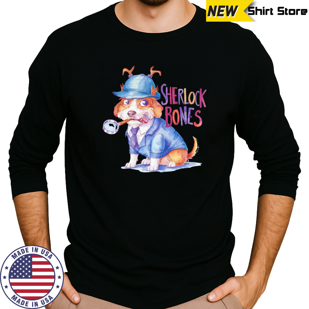 Sherlock bones Detective Dog shirt Long Sleeved