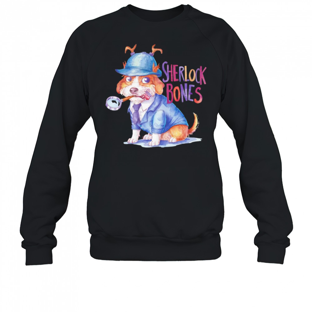 Sherlock bones Detective Dog shirt Sweatshirt