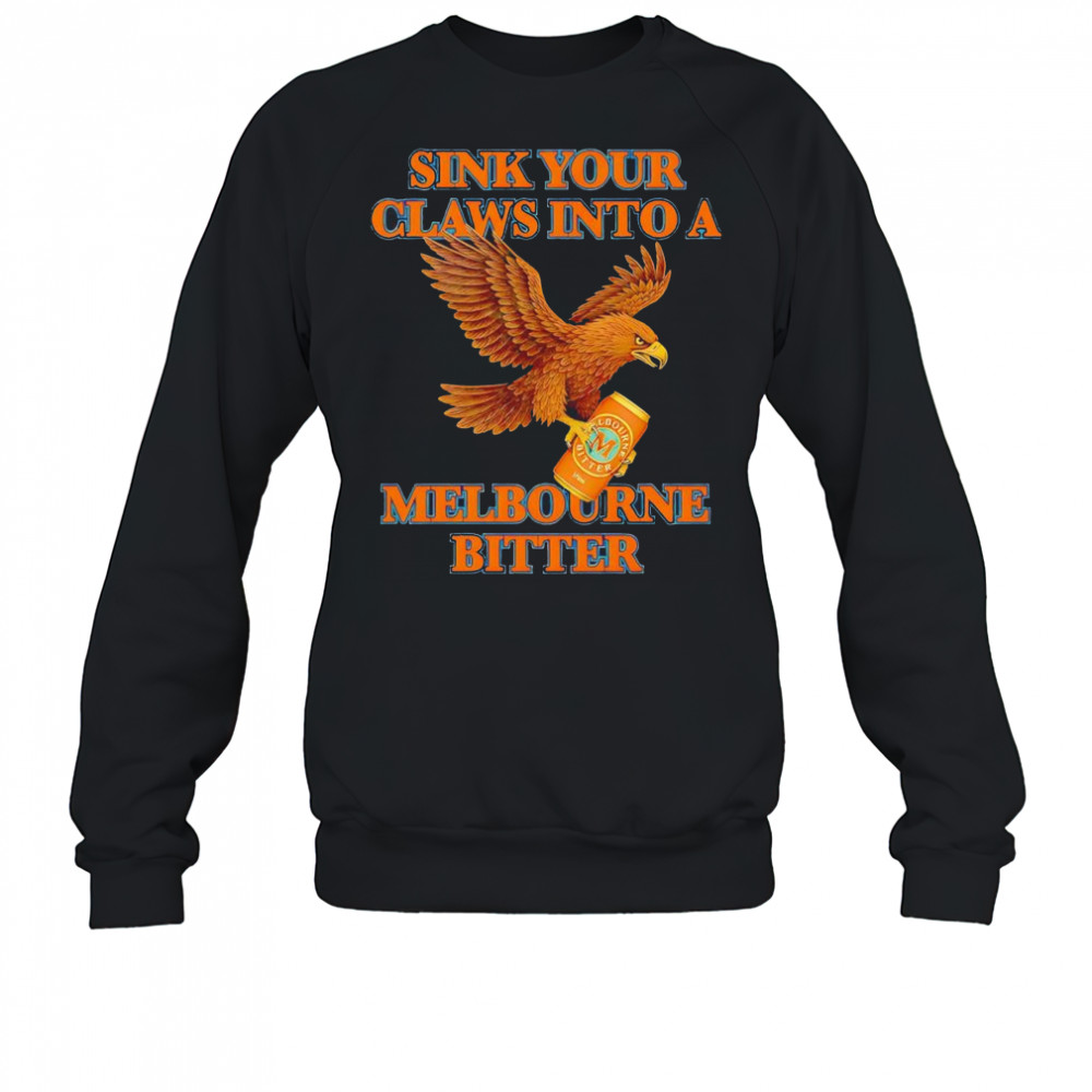 Sink your claws into a Melbourne bitter shirt Sweatshirt